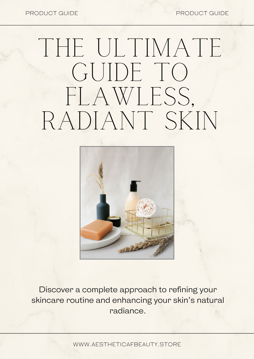 The Ultimate Guide for Flawless, Radiant Skin